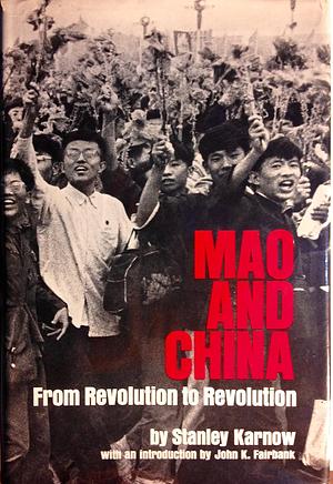 Mao and China: From Revolution to Revolution by Stanley Karnow