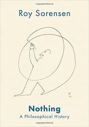 Nothing: A Philosophical History by Roy Sorensen