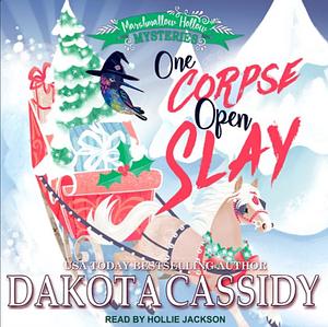 One Corpse Open Slay by Dakota Cassidy