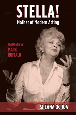 Stella!: Mother of Modern Acting by Sheana Ochoa