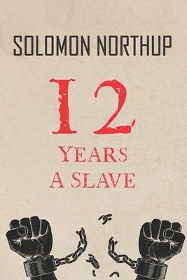 Twelve Years a Slave by Solomon Northup