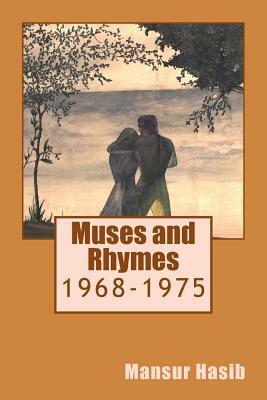 Muses and Rhymes: 1968-1975 by Mansur Hasib