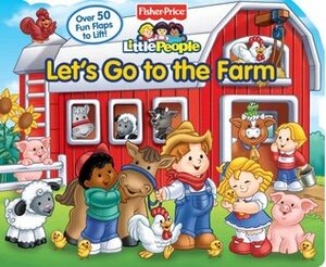 Let's Go to the Farm (Fisher Price Little People Series) by Lori C. Froeb, S.I. Artists
