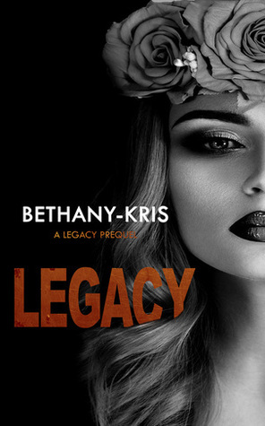Legacy by Bethany-Kris