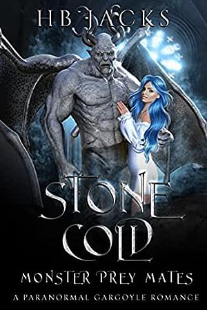 Stone Cold: A Paranormal Gargoyle Romance by H.B. Jacks, H.B. Jacks