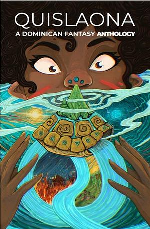 Quislaona: A Dominican Fantasy Anthology by Rebecca Walker, Keller J. O'Leary, Zaivy Luke-Alemán