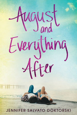 August and Everything After by Jennifer Salvato Doktorski