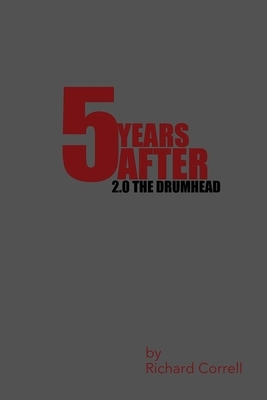 5 Years After 2.0 The Drumhead by Richard Correll