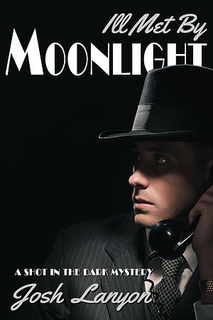Ill Met By Moonlight by Josh Lanyon
