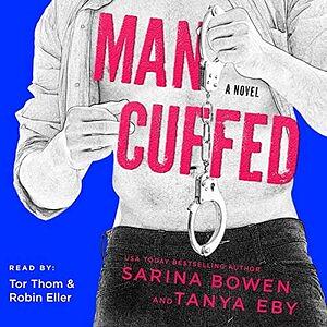 Man Cuffed by Sarina Bowen, Tanya Eby