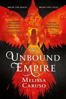 The Unbound Empire by Melissa Caruso