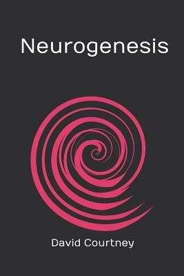 Neurogenesis by David Courtney