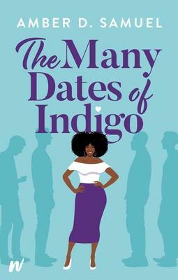 The Many Dates of Indigo by Amber D. Samuel