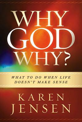 Why, God, Why? by Karen Jensen