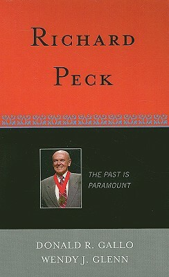 Richard Peck: The Past Is Paramount by Donald R. Gallo, Wendy J. Glenn
