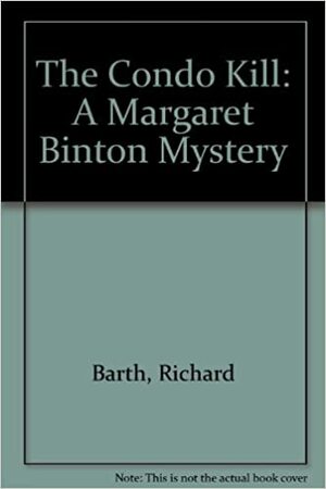 The Condo Kill by Richard Barth