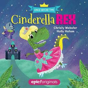 Cinderella Rex by Christy Webster