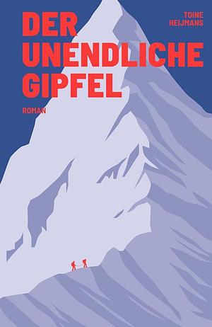 Der unendliche Gipfel by Toine Heijmans