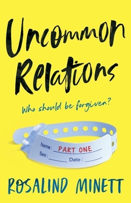 Uncommon Relations: Who should be forgiven by Rosalind Minett