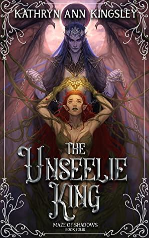 The Unseelie King by Kathryn Ann Kingsley