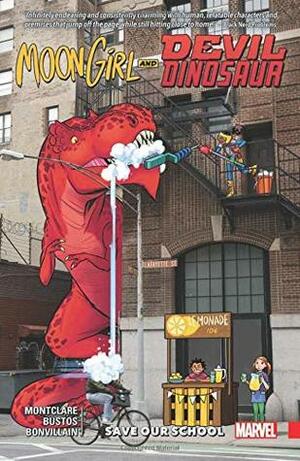 Moon Girl and Devil Dinosaur, Vol. 6: Save Our School by Natacha Bustos, Brandon Montclare