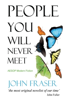 People You Will Never Meet by John Fraser