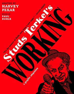 Studs Terkel's Working: A Graphic Adaptation by Harvey Pekar