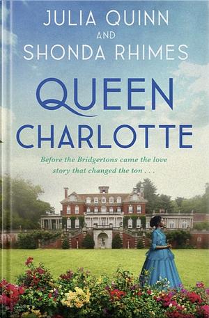 Queen Charlotte by Shonda Rhimes, Julia Quinn