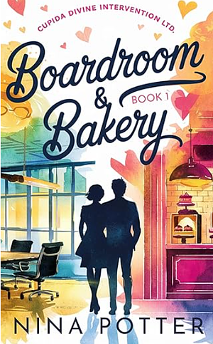 Boardroom & Bakery: A magical later-in-life romantic comedy with Greek mythology, slow burn romance, and small-town charm by Nina Potter