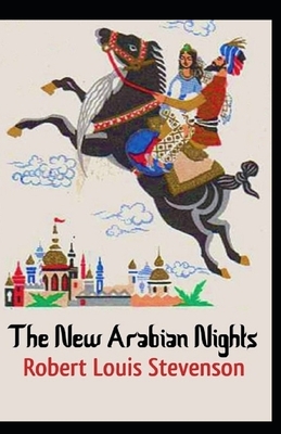 The New Arabian Nights Annotated by Robert Louis Stevenson