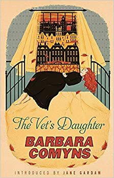 The Vet's Daughter by Barbara Comyns