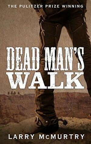 Dead Man's Walk by Larry McMurtry