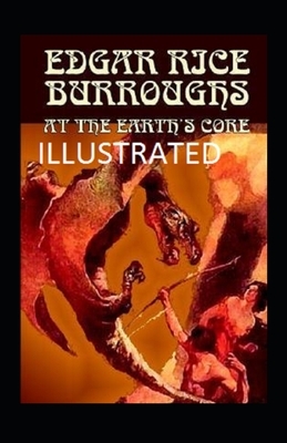 At the Earth's Core Illustrated by Edgar Rice Burroughs