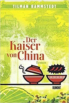 Der Kaiser von China by Tilman Rammstedt