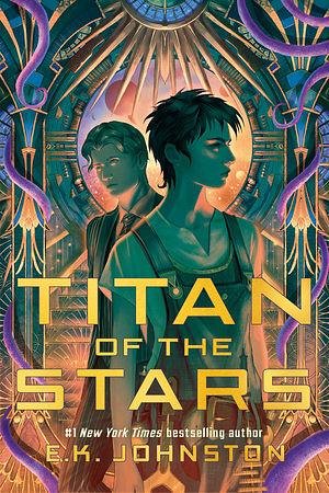 Titan of the Stars, Volume 1 by E.K. Johnston