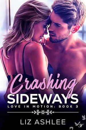 Crashing Sideways by Liz Ashlee, Liz Ashlee