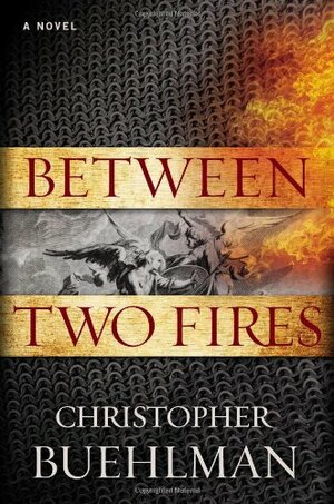 Between Two Fires by Christopher Buehlman