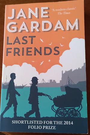 Last Friends by Jane Gardam