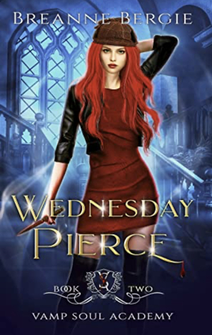 Wednesday Pierce Book 2 by Breanne Bergie