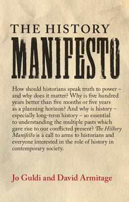 The History Manifesto by Jo Guldi, David Armitage