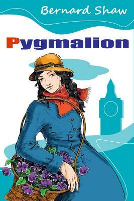 Pygmalion by George Bernard Shaw