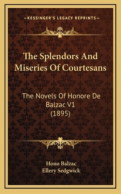 The Splendors and Miseries of Courtesans: The Novels of Honore de Balzac V1 (1895) by Honoré de Balzac