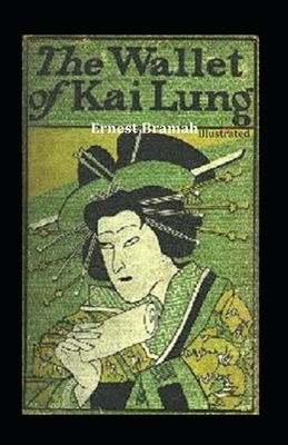 The Wallet of Kai Lung Illustrated by Ernest Bramah