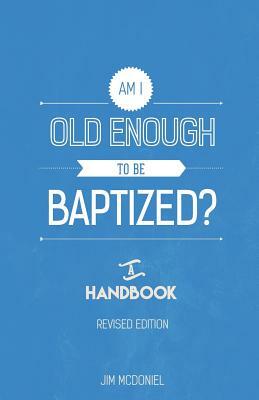 Am I Old Enough to Be Baptized? by Jim McDoniel