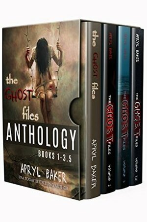 The Ghost Files Series: Books 1-3.5 by Apryl Baker