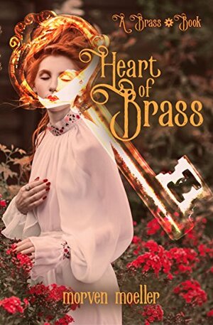 Heart of Brass by Tara Moeller, Morven Moeller