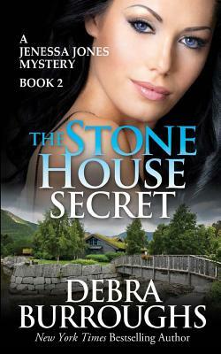 The Stone House Secret: A Jenessa Jones Mystery Book 2 by Debra Burroughs