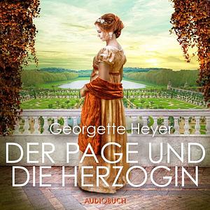 Der Page und die Herzogin by Georgette Heyer