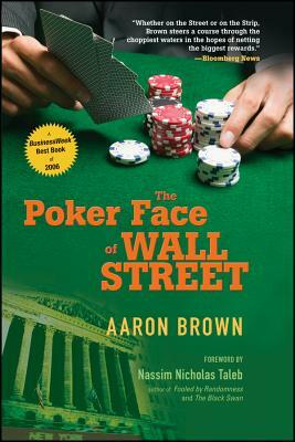 The Poker Face of Wall Street by Aaron Brown