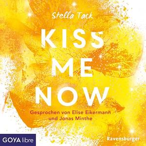 Kiss Me Now by Stella Tack